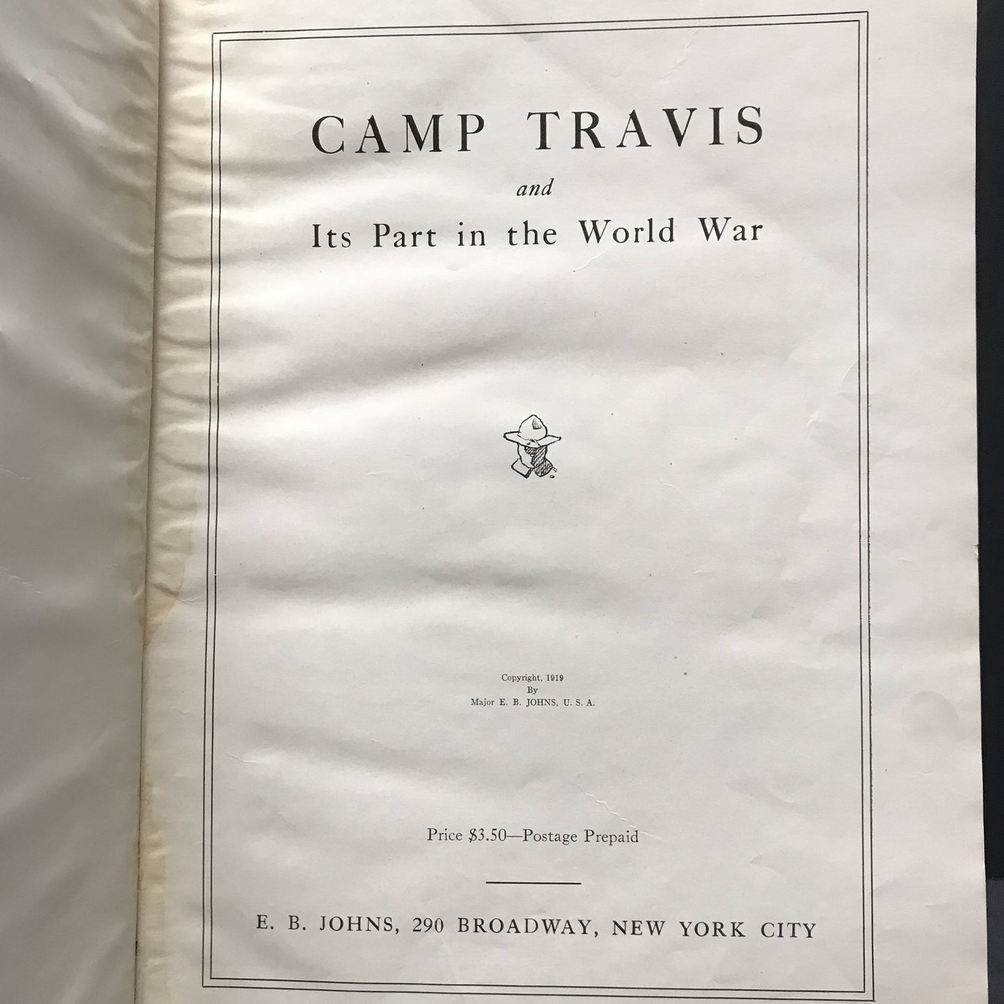 Camp Travis and it's Part in the World War - Major E.B. Johns - 1919