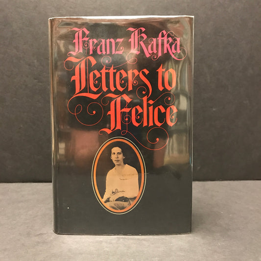 Franz Kafka: Letters to Felice - Franz Kafka - 1st English Edition - 1973