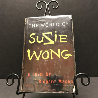 The World of Suzie Wong - Richard Mason - 1st Edition - 1957