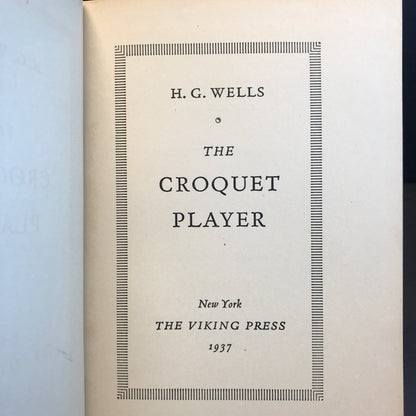 The Croquet Player - H. G. Wells - 1st Edition - 1937