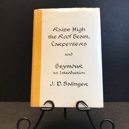 Raise High the Roof Beam, Carpenters and Seymour an Introduction - J. D. Salinger - 1st Edition - 3rd State - 1939