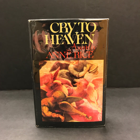 Cry To Heaven - Anne Rice - Book Club Edition - 1982