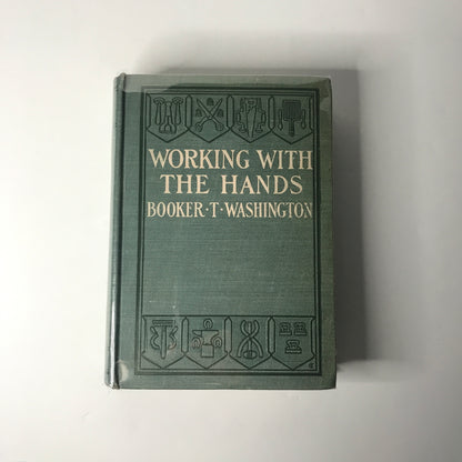 Working With the Hands - Booker T. Washington - Special Edition - 1904