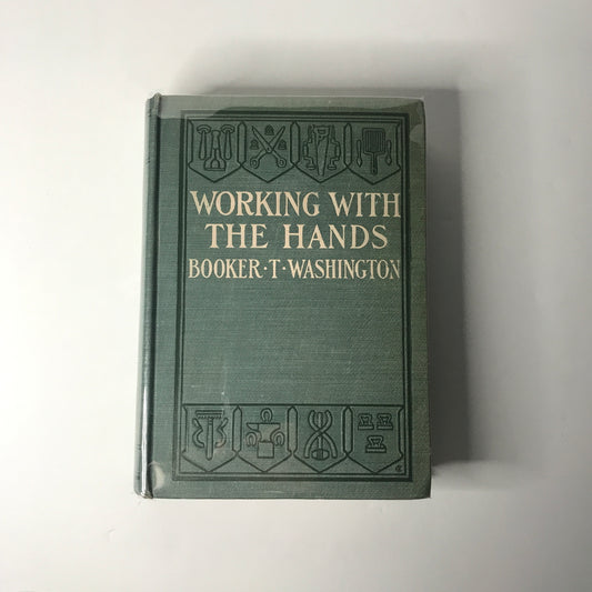 Working With the Hands - Booker T. Washington - Special Edition - 1904