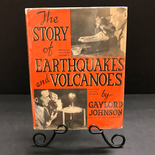 The Story of Earthquakes and Volcanoes - Gaylord Johnson - 1938