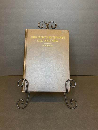 Chicago's Highways Old and New - M. M. Quaife - 1st Edition - Maps Included - 1923