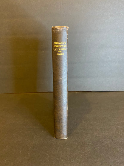 Chicago's Highways Old and New - M. M. Quaife - 1st Edition - Maps Included - 1923