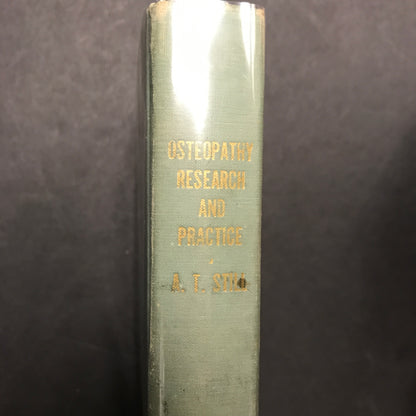 Osteopathy Research and Practice - A. T. Still - 1st Edition - Scarce - 1910