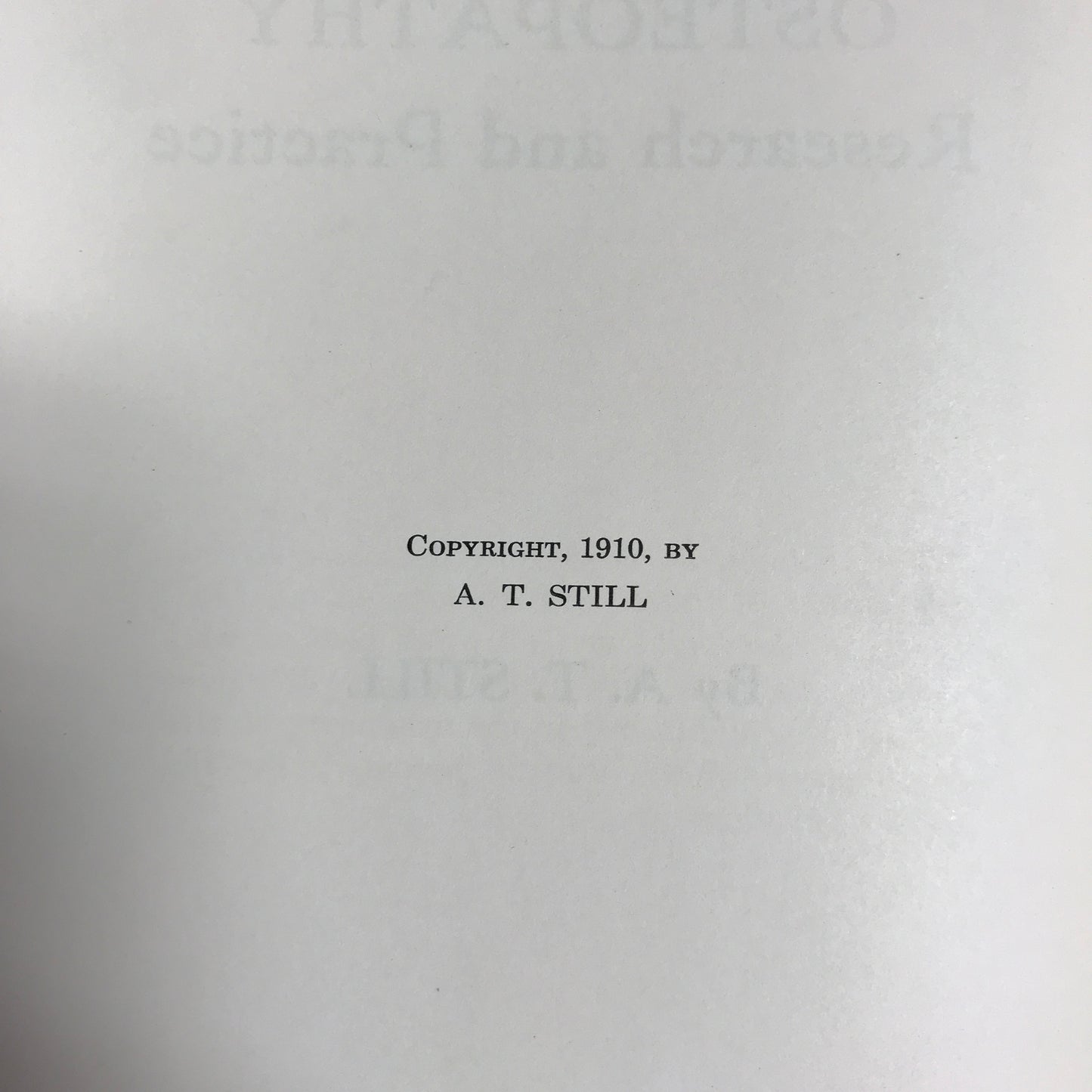 Osteopathy Research and Practice - A. T. Still - 1st Edition - Scarce - 1910