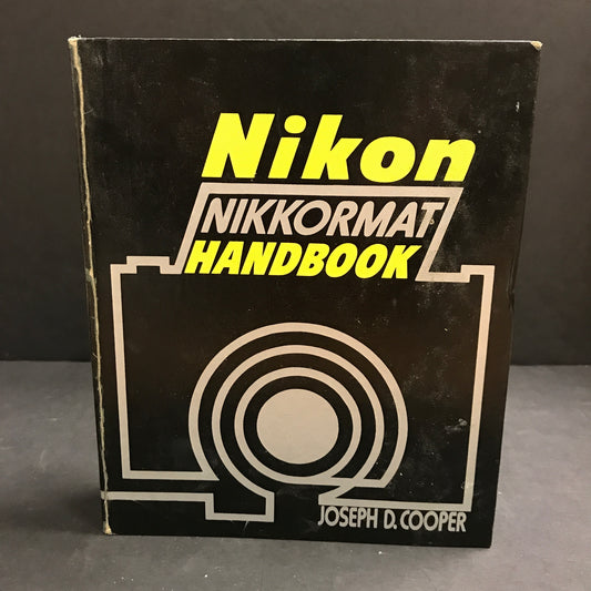 Nikon Nikkormat Handbook - Joseph D. Cooper - 1974