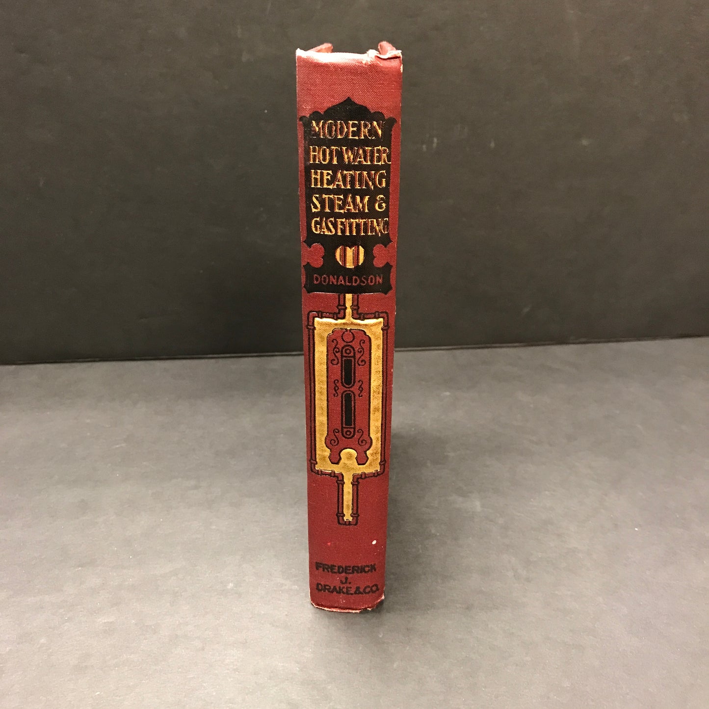 Modern Hot Water Heating Steam and Gasfitting - W. M. Donaldson - 1st Edition - 1906