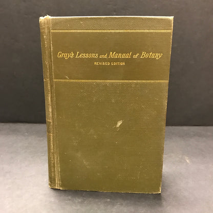 Gray's Lessons and Manual of Botany - Asa Gray - 1887