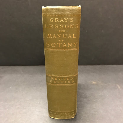 Gray's Lessons and Manual of Botany - Asa Gray - 1887