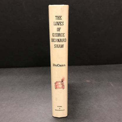 The Loves of George Bernard Shaw - C. G. L. Du Cann - 1st American Edition - 1963