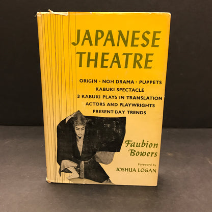 Japanese Theatre - Faubion Bowers - 1st Edition - 1952