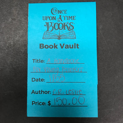 A Handbook for Young Painters - C. R. Leslie - 1855
