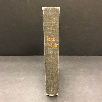 The Wilderness World of John Muir - Edwin Way Teale  - 1954