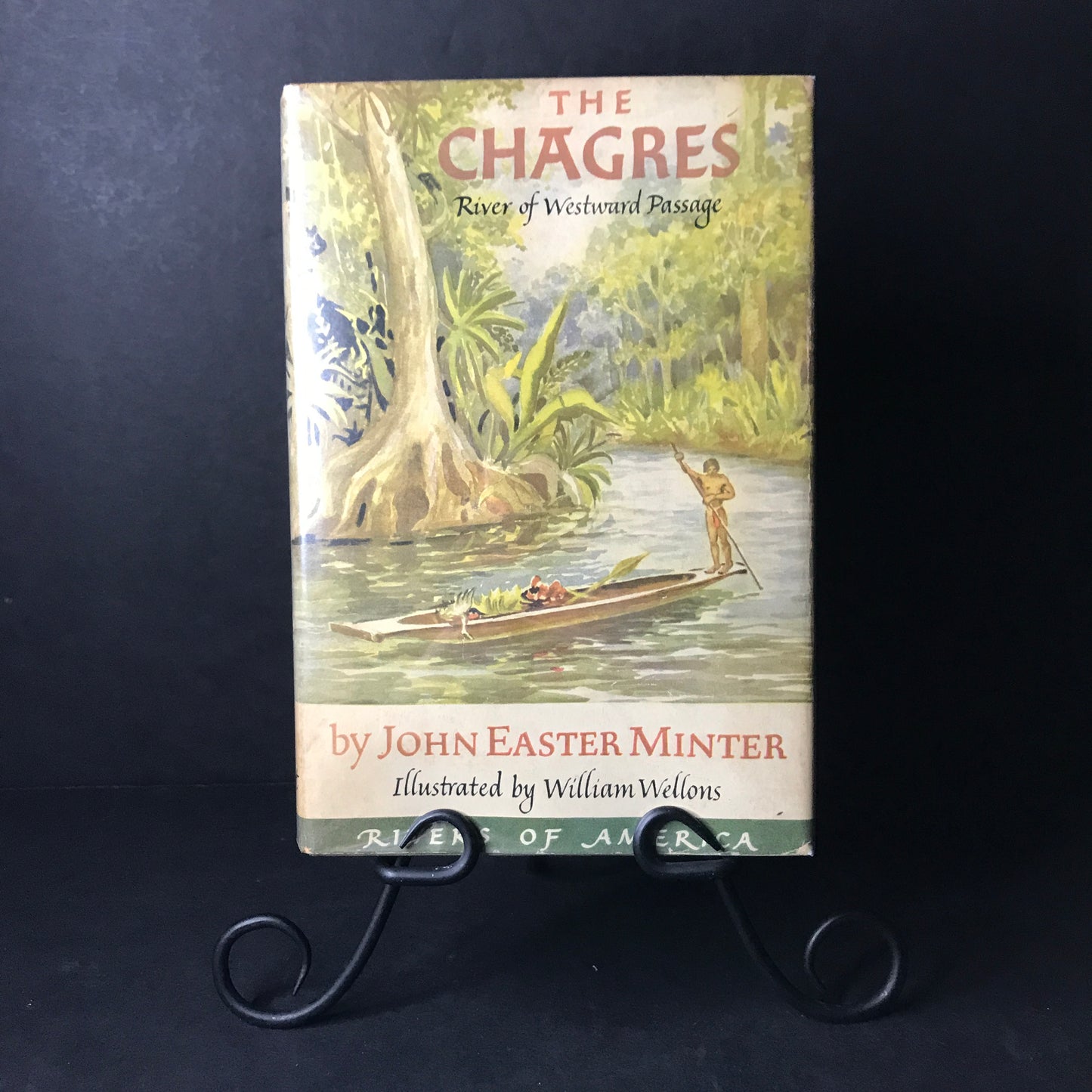 The Chagres: Rivers of Westward Passage - John Easter Minster - 1948