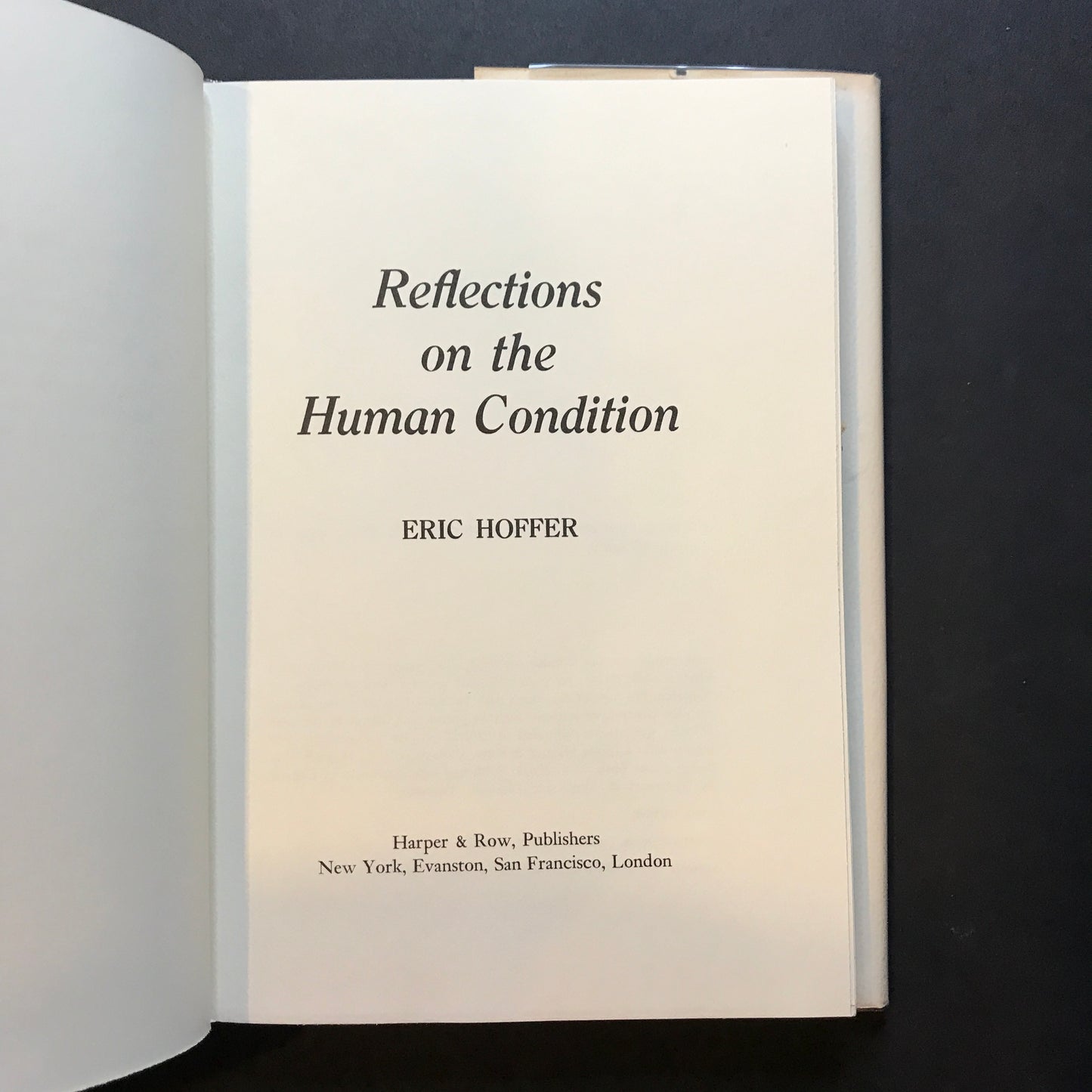 Reflections on the Human Condition - Eric Hoffer - 1st Edition - 1973