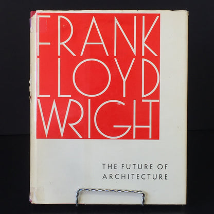 The Future of Architecture - Frank Lloyd Wright - First Edition - 1953