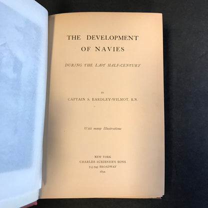 The Development of Navies - Captain S. Eardley-Wilmot - 1st U.S. Edition - 1892