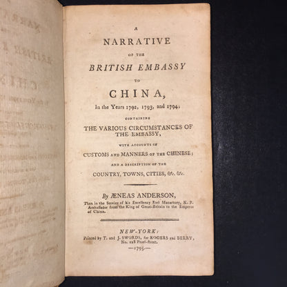 A Narrative of the British Embassy to China in the Years 1792, 1793, and 1794 - Aeneas Anderson - 1st American Edition - 1795