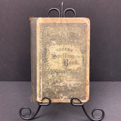 Modern Spelling Book - J. N. Hunt H. I. Gourley - 1897