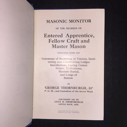 Masonic Monitor of the Degrees of Entered Apprentice, Fellow, Crafted and Master Mason - George Thornburgh - 1938