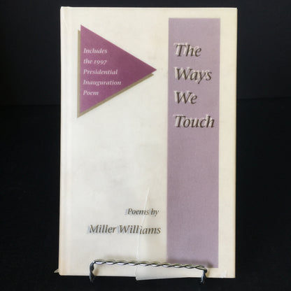 The Ways We Touch - Miller Williams - Signed - 1997