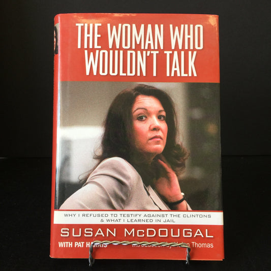 The Woman Who Wouldn't Talk - Susan McDougal - 1st Edition - Signed - 2003