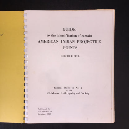 Guide to the Identification of Certain American Indian Projectile Points - Robert E. Bell - Special Bulletin 1 and 2 -1968-1969