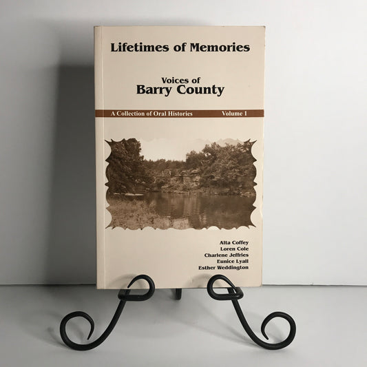 Lifetime of Memories: Barry County - Collection of Oral Histories - Vol. 1 of 5 - Missouri - 2007