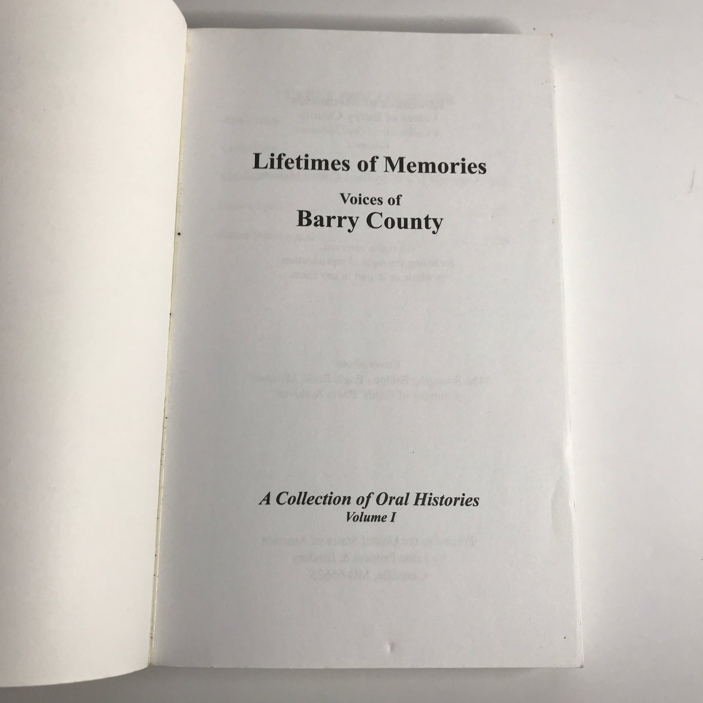 Lifetime of Memories: Barry County - Collection of Oral Histories - Vol. 1 of 5 - Missouri - 2007