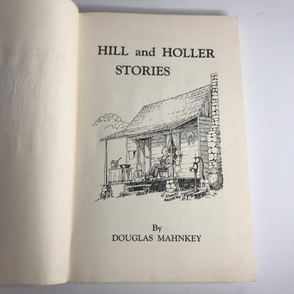 Hill and Holler Stories - Douglas Mahnkey - 1975