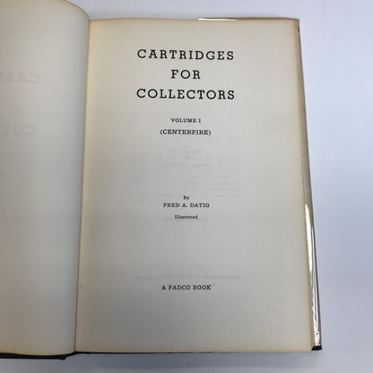 Cartridges for Collectors Vol. 1 - Fred A. Datig - 1956