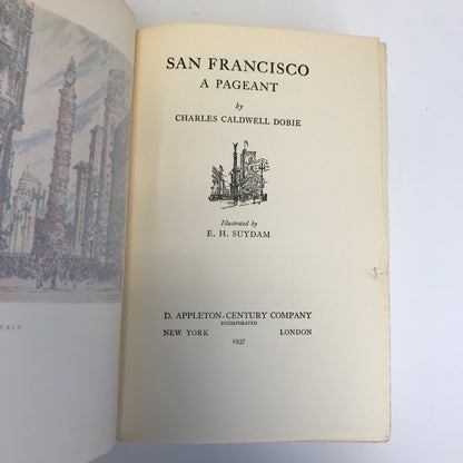 San Francisco: A Pageant - Charles C. Dobie - Illustrated - 1933