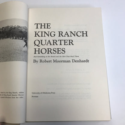 The King Ranch Quarter Horses - Robert Moorman Denhardt - 1985