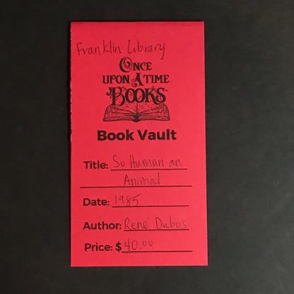 So Human an Animal - René Dubos - Franklin Library - 1985