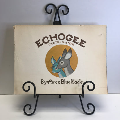 Echogee the Little Blue Deer - Acee Blue Eagle - Oklahoma - 2nd Print - 1971