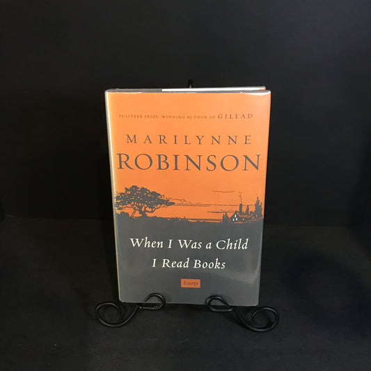 When I Was A Child I Read Books - Marilynne Robinson - 1st Edition - 2012