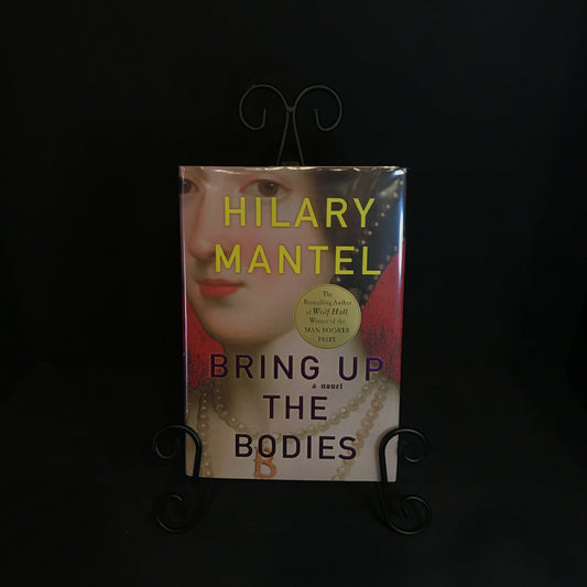 Bring Up The Bodies - Hilary Mantel - 2012 - 1st Edition