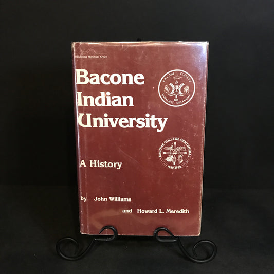 Bacone Indian University : A History - John Williams - Howard L. Meredith - 1980