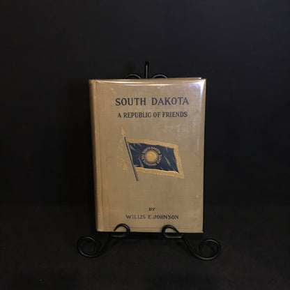 South Dakota : A Republic Of Friends - Willis Johnson - 1912