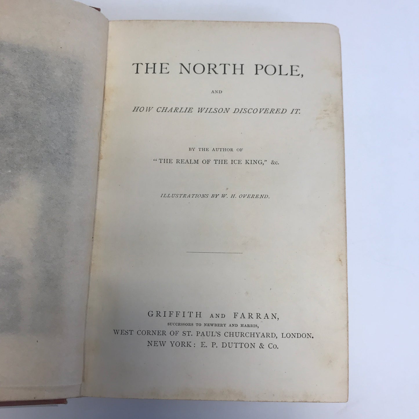 The North Pole and How Charlie Wilson Discovered It - Very Scarce - 1876