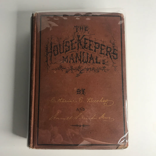 The Housekeeper's Manual - Catherine E. Beecher-Stowe - 1874