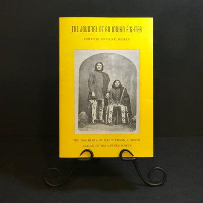 The Journal of an Indian Fighter - Major Frank J. North - 1958