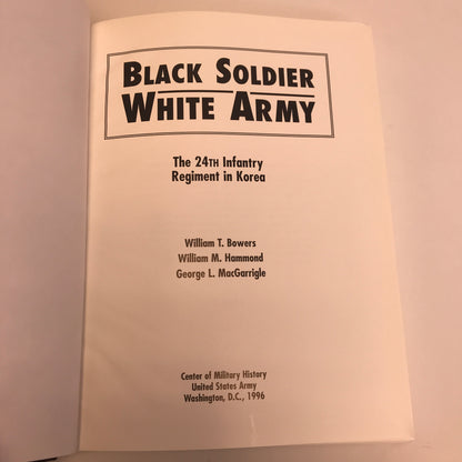 Black Soldier, White Army: The 24th Infantry Regiment in Korea - Bowers, Hammond, & MacGarrigle - 1996