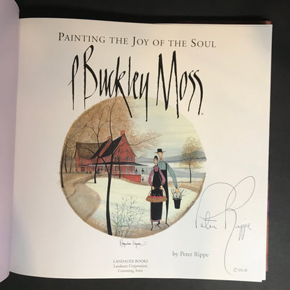 P. Buckley Moss Painting the Joy of the Soul - Peter Rippe - Signed by Author - First Edition - Lithograph Kid in Front - 1997