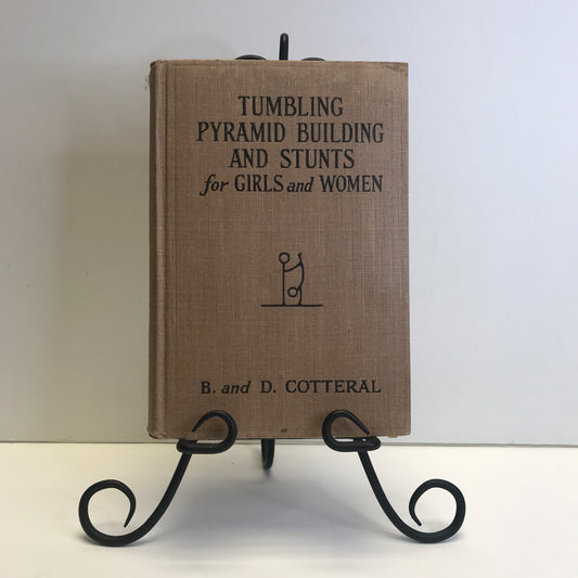 Tumbling, Pyramid Building, and Stunts for Girls and Women - Bonnie and Donnie Cotteral - 1929