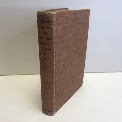 Judge Landis and 25 Years of Baseball - 1947 - J.G. Taylor Spink